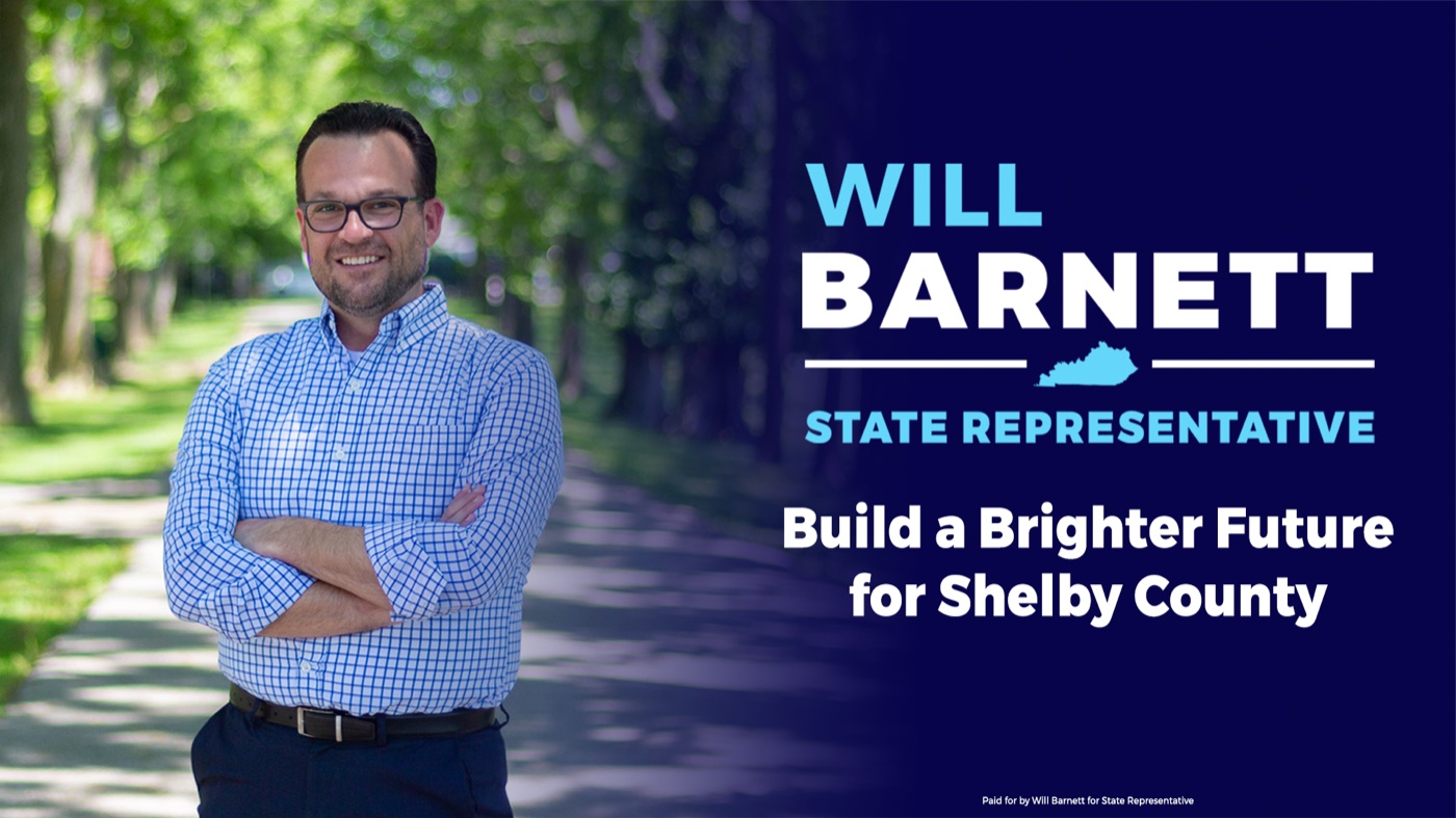 Digital out-of-home political ad creative for Will Barnett, candidate for Kentucky State Representative in Shelby County.